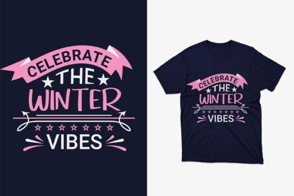 Celebrate the Winter T-Shirt Design: Graphics & Print Templates