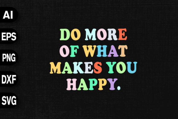 Do More of What Make You Happy Graphics