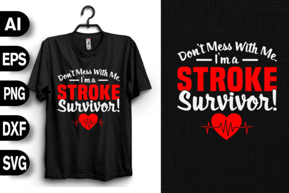 Don't Mess with Me I'm a Stroke Survivor Graphics