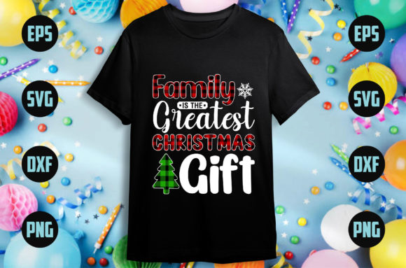 Family is the Greatest Christmas Gift Graphics