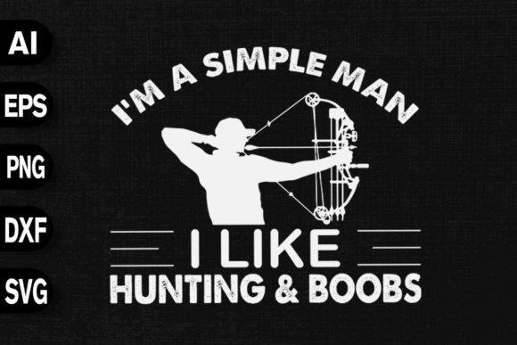 I'm a Simple Man I Like Hunting Boobs Graphics