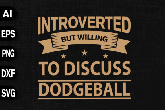 Introverted Willing to Discuss Dodgeball