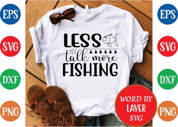 Less Talk More Fishing Svg Design Graphics