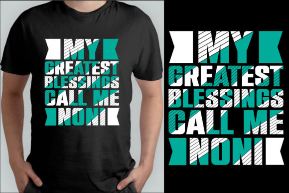 My Greatest Blessing Call Me Noni Graphics