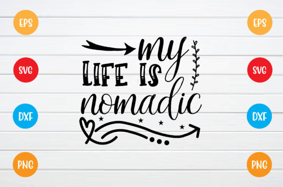 My Life is Nomadic Svg