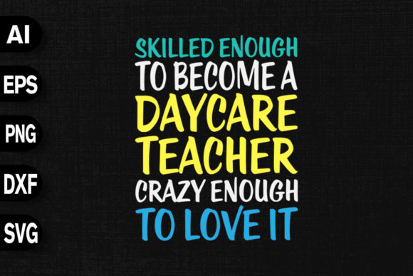 Skilled Enough to Be a Daycare Teacher