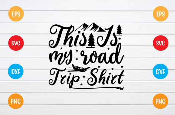 This is My Road Trip Shirt Svg Graphics