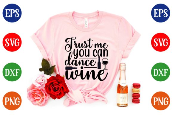 TRUST ME You Can DANCE Wine Svg Design