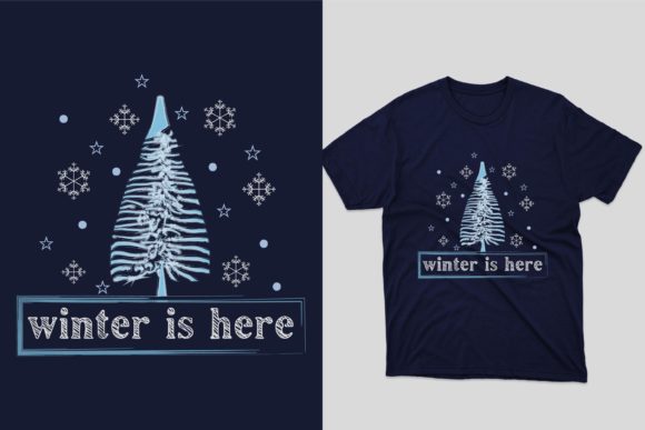 Winter is Here T-Shirt Design: Graphics and Print Templates
